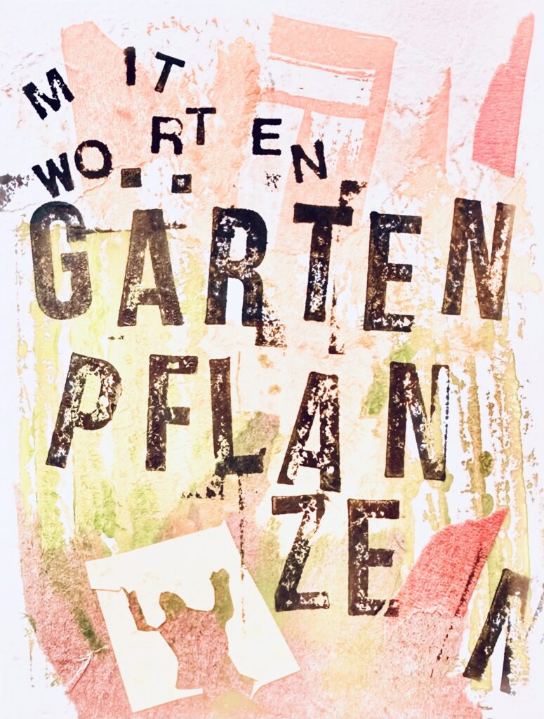 Mit Worten Gärten pflanzen, Mixed Media Brigitte Windt 2025